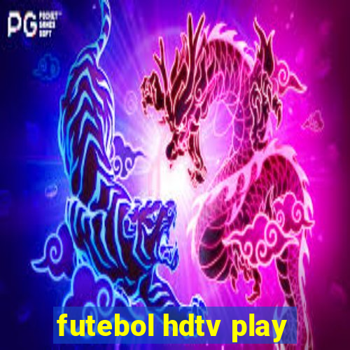 futebol hdtv play